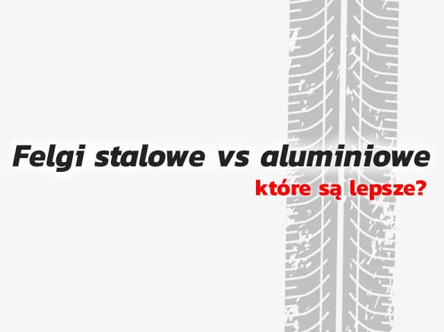 Felgi stalowe czy aluminiowe – które są lepsze i dlaczego warto wiedzieć? Felgi stalowe czy aluminiowe – które są lepsze i dlaczego warto wiedzieć?
